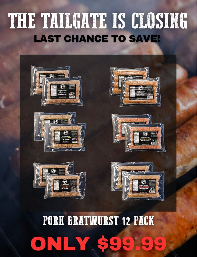 The tailgate is closing. Last chance to save! Pork Bratwurst 12 pack only $99